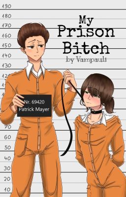 My Prison Bitch [Kürbistumor FF]