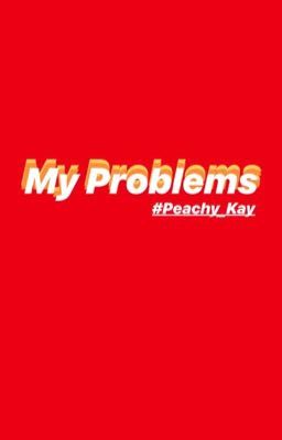 My Problems-Vấn Đề Của Tớ.