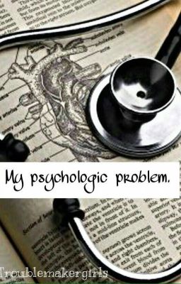 My psychologic problem