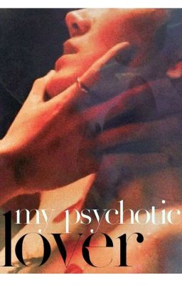 My Psychotic Lover|(Completed)