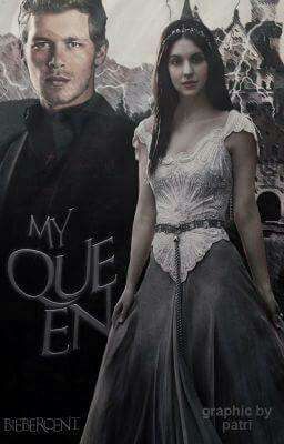 MY QUEEN ➳ the originals