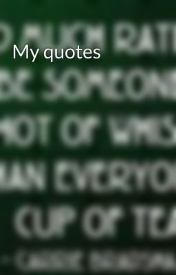 My quotes