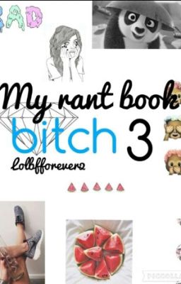 My Rant Book Bitch 3