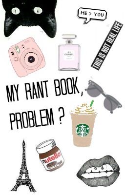 My Rant Book, Problem ?