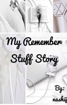 My Remember Stuff Story