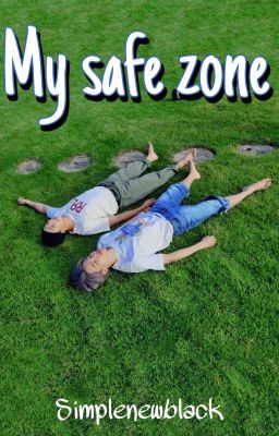 My Safe Zone [MinJoon - Taekook - Sope]