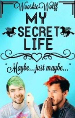 My Secret Life |Jacksepticeye/Markiplier/PJO Crossover|