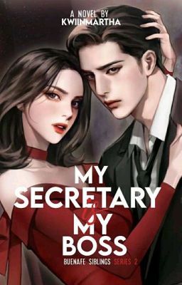 MY SECRETARY IS MY BOSS (Buenafe Siblings Series 2)