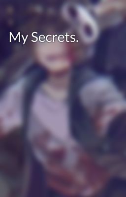 My Secrets.