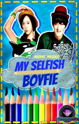 My Selfish  Boyfie (Exo fanfiction)