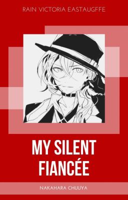 My Silent Fiancée (Nakahara Chuuya)