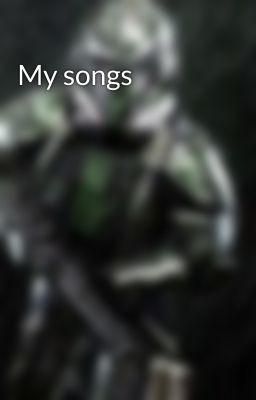 My songs