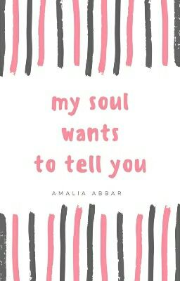 My soul wants to tell you