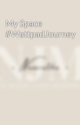 My Space #WattpadJourney