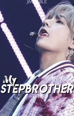 My Stepbrother [Taehyung FF]