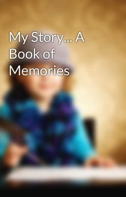 My Story... A Book of Memories