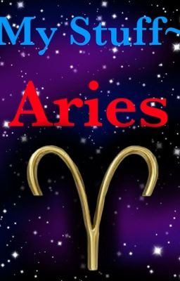 My Stuff~ Aries