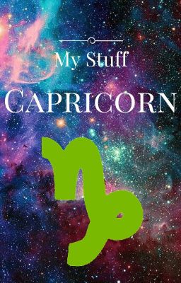 My Stuff~ Capricorn