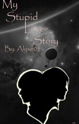 My Stupid Love Story