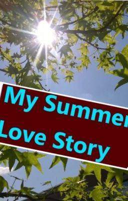 My Summer Love Story!