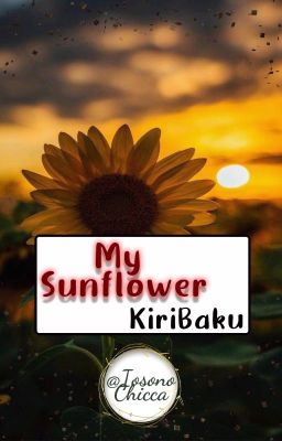 My Sunflower *Kiribaku*