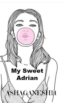 MY SWEET ADRIAN (One Shot)