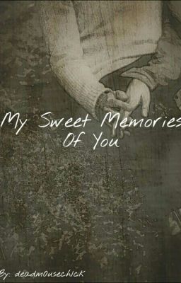 My Sweet Memories Of You