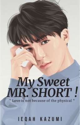  My Sweet Mr. Short ! 