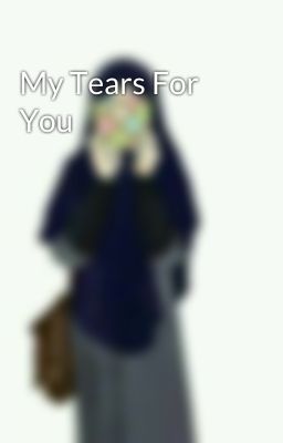 My Tears For You