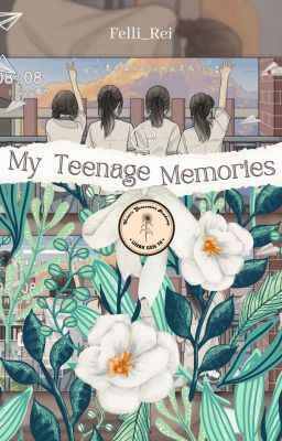 My Teenage Memories ✔