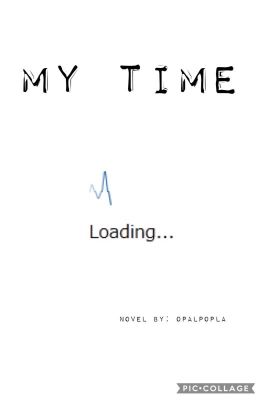 My Time //COMPLETE//