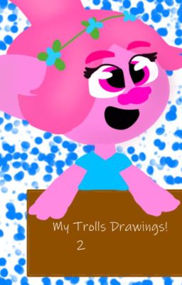 My Trolls Drawings! #2 