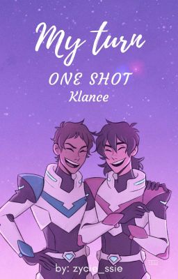 My turn - One Shot - Klance