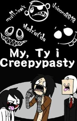 My, Ty i Creepypasty