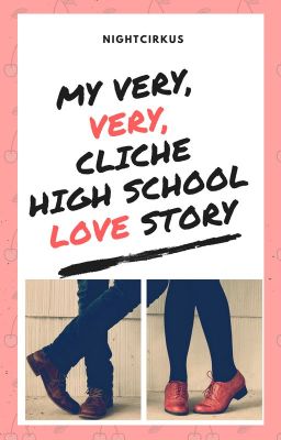 My Very, Very Cliche High School Love Story