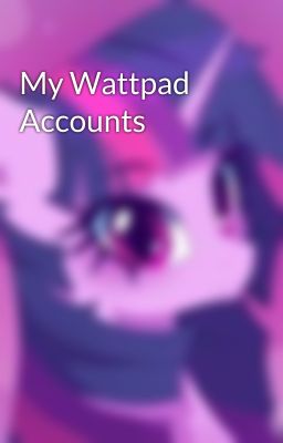 My Wattpad Accounts