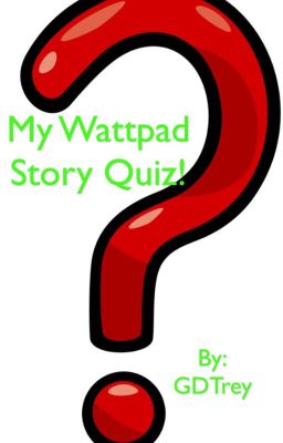 My Wattpad Story Quiz