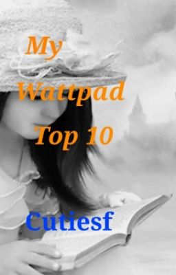 My Wattpad Top Ten