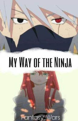 My Way of the Ninja (Naruto FF)