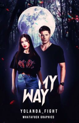 My way | Samantha Winchester {ZAWIESZONE}