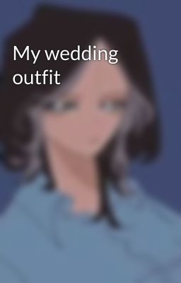 My wedding outfit