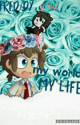 My Word my Life~freddy/fred y tu~