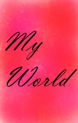 My world