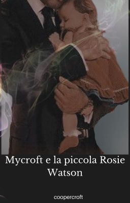 Mycroft e la piccola  Rosie Watson