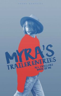 Myra's Trailer Entries (All my Trailers)