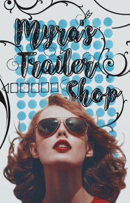 Myra's Trailer Shop||OPEN||