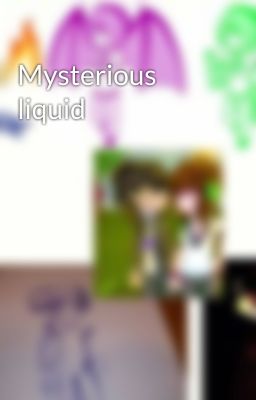 Mysterious liquid 