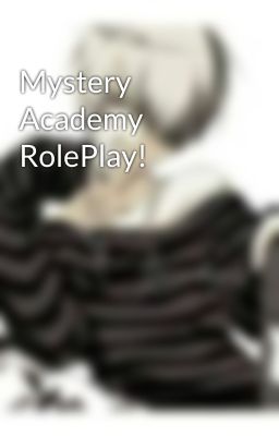 Mystery Academy RolePlay!