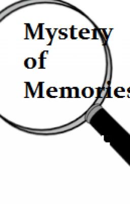 Mystery of Memories