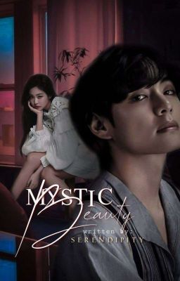 MYSTIC BEAUTY ✓ [TAENNIE AU]